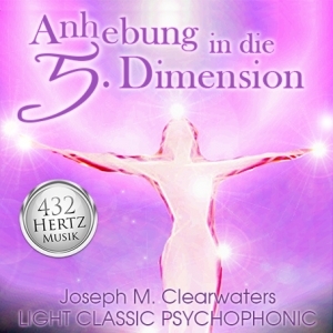 Anhebung in die 5. Dimension | 432 Hertz | CD