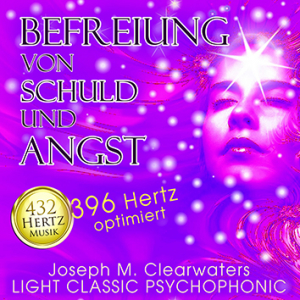 Befreiung von Schuld und Angst | 396 Hertz | CD