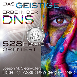 Das geistige Erbe in der DNS | 528 Hertz | CD