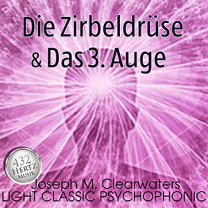 Die Zirbeldrse & Das 3. Auge | 432 Hertz | CD