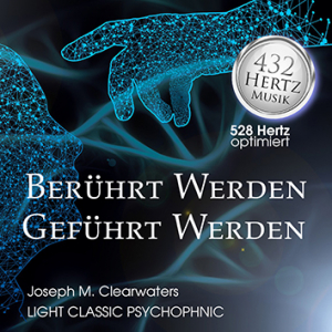 Berhrt Werden - Gefhrt Werden | 528 Hertz | CD