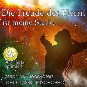 Die Freude Des Herrn Ist Meine Strke - 963 Hertz | CD