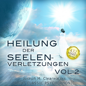 Heilung Der Seelenverletzungen VOL 2 | 432 Hertz | CD