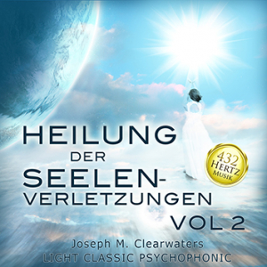 Heilung der Seelenverletzungen VOL 2 | 432 Hertz | CD