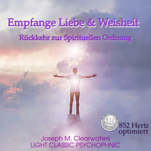 Empfange Liebe & Weisheit - 852 Hertz | CD
