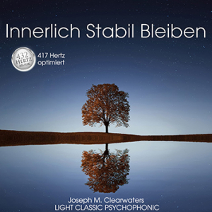 Innerlich Stabil Bleiben - 417 Hertz | CD