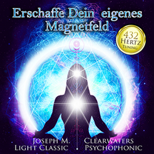 Erschaffe Dein eigenes Magnetfeld - 432 Hertz | CD
