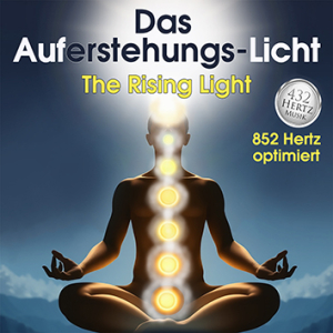 Das Auferstehungs-Licht - The Rising Light - 852 Hertz | CD