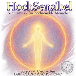 Hochsensibel - Schutzmusik f�r hochsensible Menschen - 432 Hertz | CD
