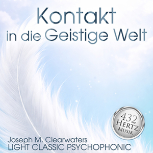 Kontakt in die geistige Welt - 432 Hertz | CD