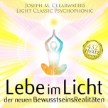 Lebe im Licht der neuen Bewusstseinsrealitten | 432 Hertz | CD