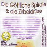 Die Gttliche Spirale & Die Zirbeldrse | 852 Hertz | CD