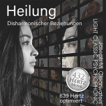 Heilung Disharmonischer Beziehungen - 639 Hertz | CD