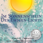 Im Sonnenschein Des Ewigen Lichts | 432 Hertz | CD