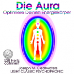 Die Aura - Optimiere Deinen Energiekrper - 528 Hertz |  CD