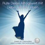 Flute Deine Alltagswelt mit Liebe, Licht & Leben - 432 Hertz | CD